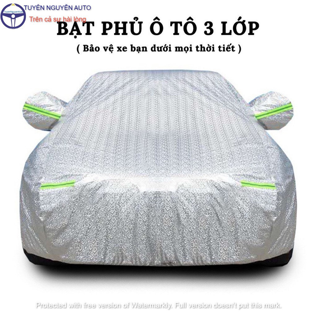 Bạt phủ ô tô xe hơi 4 ~ 7 chỗ 3 lớp chống nắng, chống nước, chống cháy áo trùm cao cấp bảo vệ xe mọi thời tiết