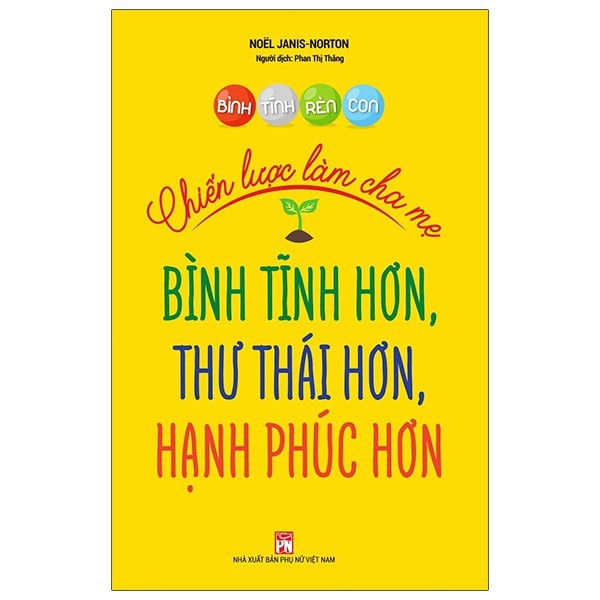 Sách Bình Tĩnh Rèn Con - Chiến Lược Làm Cha Mẹ