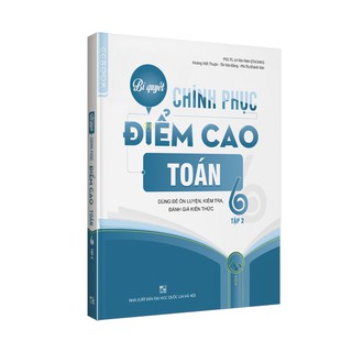 Bí Quyết Chinh Phục Điểm Cao Toán 6 - Tập 2