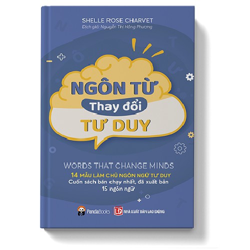 Sách Phát triển bản thân với 14 mẫu làm chủ ngôn ngữ tư duy: Ngôn từ thay đổi tư duy - [PandaBooks]