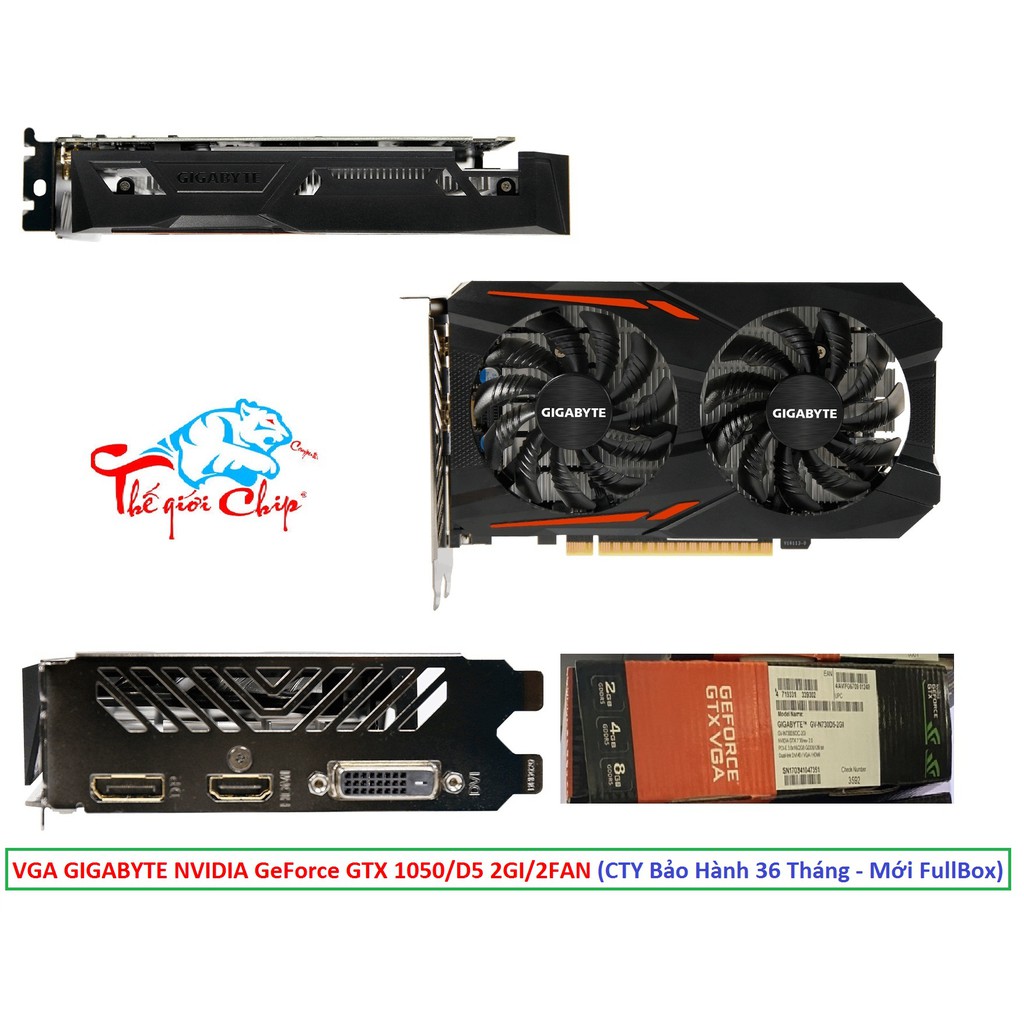 VGA (Cạc màn hình) GIGABYTE NVIDIA GeForce GTX 1050/D5 2GI/2FAN (CTY Box-3 Năm)