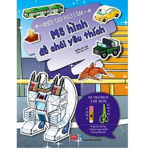 Khéo Tay Hay Làm - Mô Hình Đồ Chơi Yêu Thích
