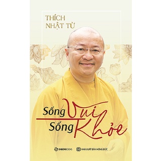 Sách: sống vui sống khỏe - tác giả: thích nhật từ
