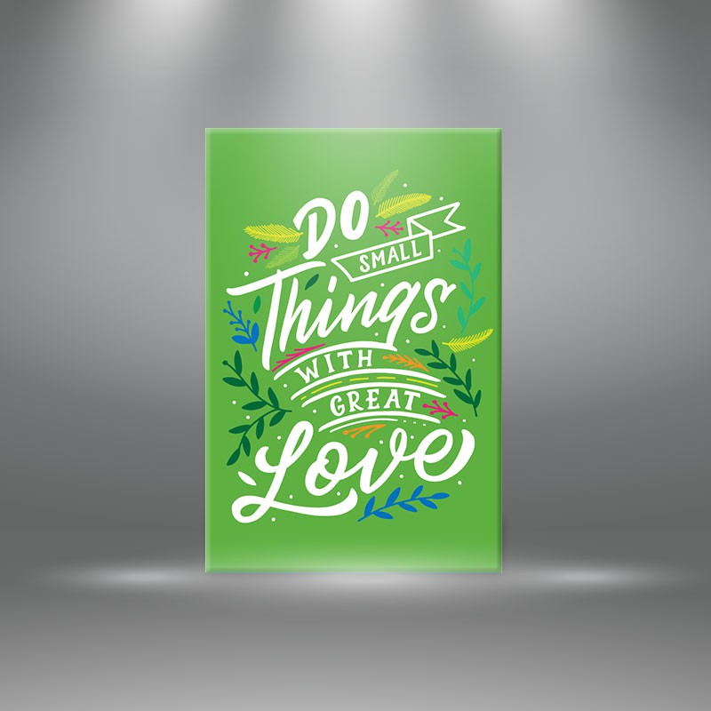 Tranh canvas tạo động lực” Do small things with great love ” | Tranh ý nghĩa W3367