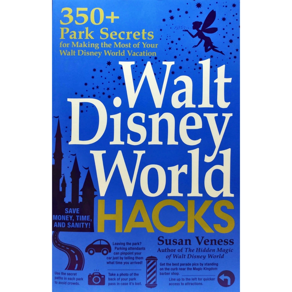 Sách - Walt Disney World Hacks: 350+ Park Secrets for Making the Most of Your Walt Disney World Vacation (Hidden Magic)