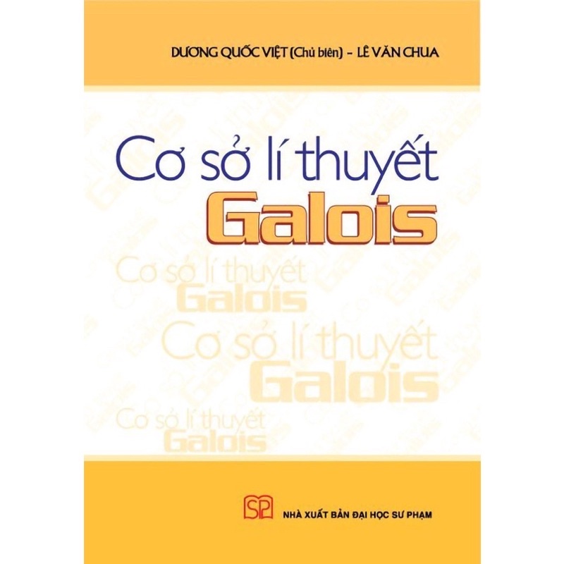 Sách - Cơ sở lí thuyết Galois và Bài tập lí thuyết Galois