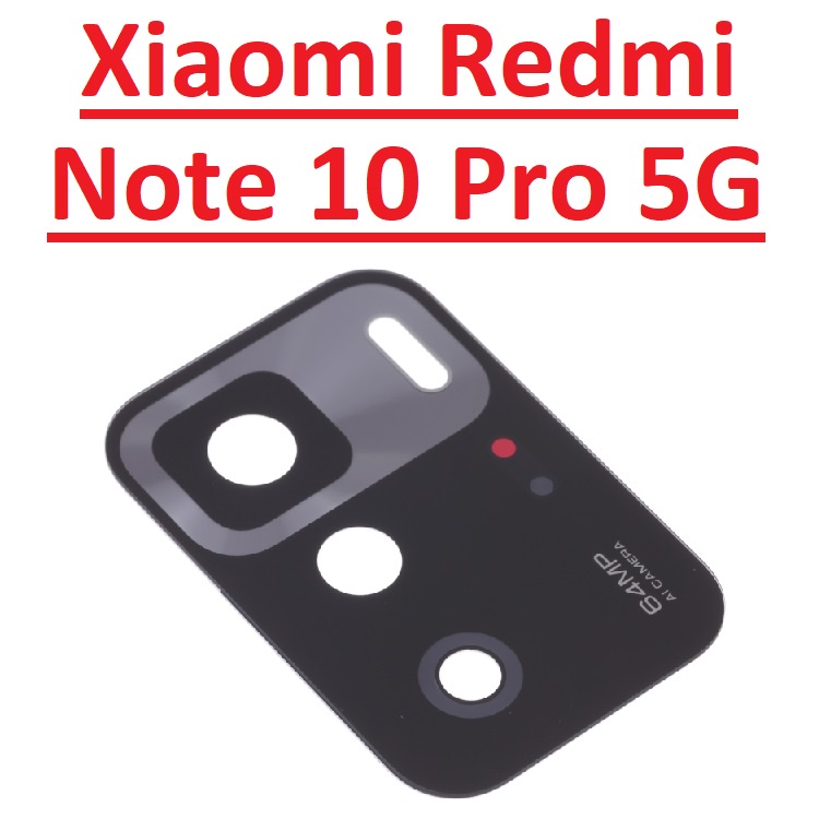 ✅Mặt Kính Camera Sau Xiaomi Redmi Note 10 pro 5G Dành Để Thay Thế Kính Camera Trầy, Vỡ, Bể Linh Kiện Thay Thế