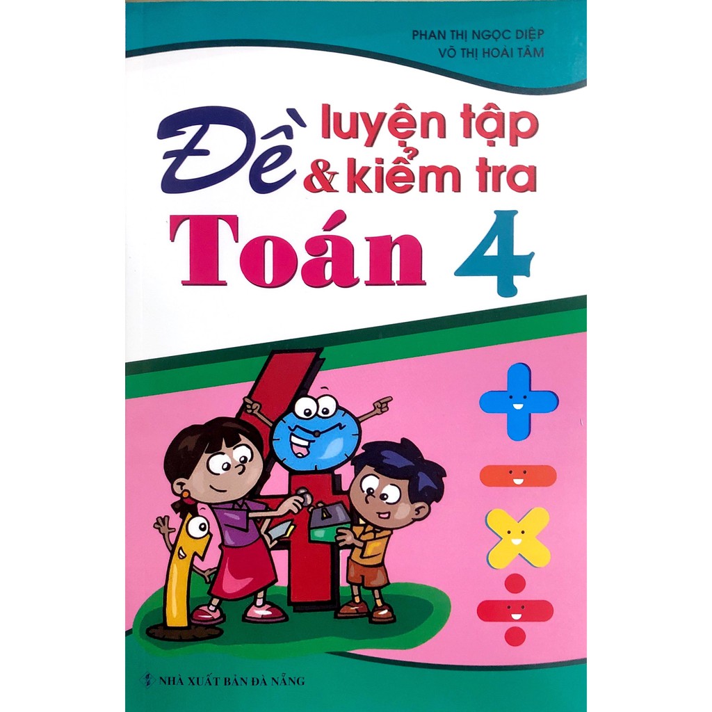 Sách - Đề Luyện Tập Và Kiểm Tra Toán Lớp 4