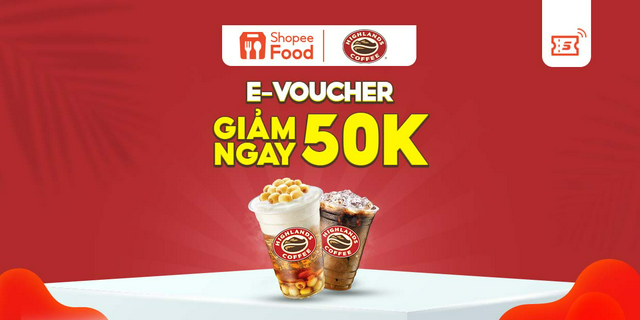 [E-Voucher] Mã giảm giá 50K khi đặt Highlands Coffee trên ShopeeFood tại ứng dụng Shopee