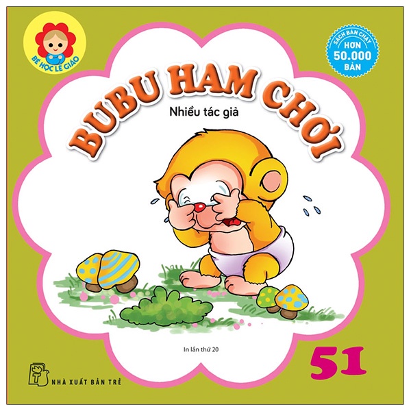Sách - Bé Học Lễ Giáo - Bubu Tập 51: Ham Chơi