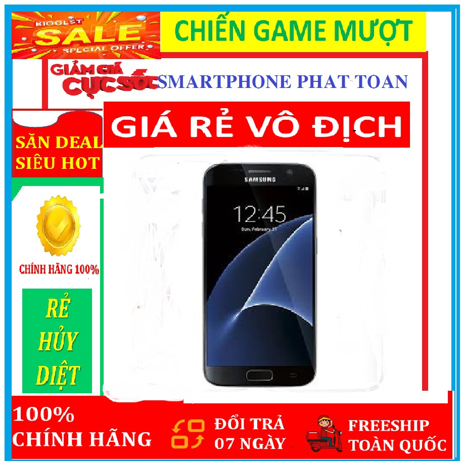 điện thoại Samsung Galaxy S7 Ram 4G Bộ Nhớ 32G - Chiến PUBG Đỉnh { Fullbox } ĐỦ MÀU !!