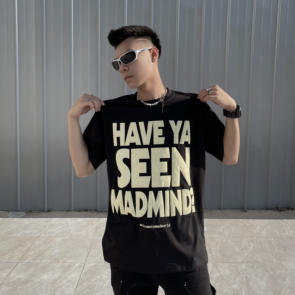 MADMIND® Chính Hãng - Áo thun v2.0 Have Ya Seen Madmind màu đen - cổ tròn, cotton thoáng mát - Form Rộng Unisex