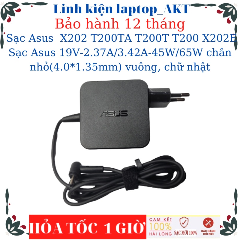 Sạc laptop Asus  X202 T200TA T200T T200 X202E Sạc Asus 19V-2.37A/3.42A-45W/65W chân nhỏ vuông, chữ nhật
