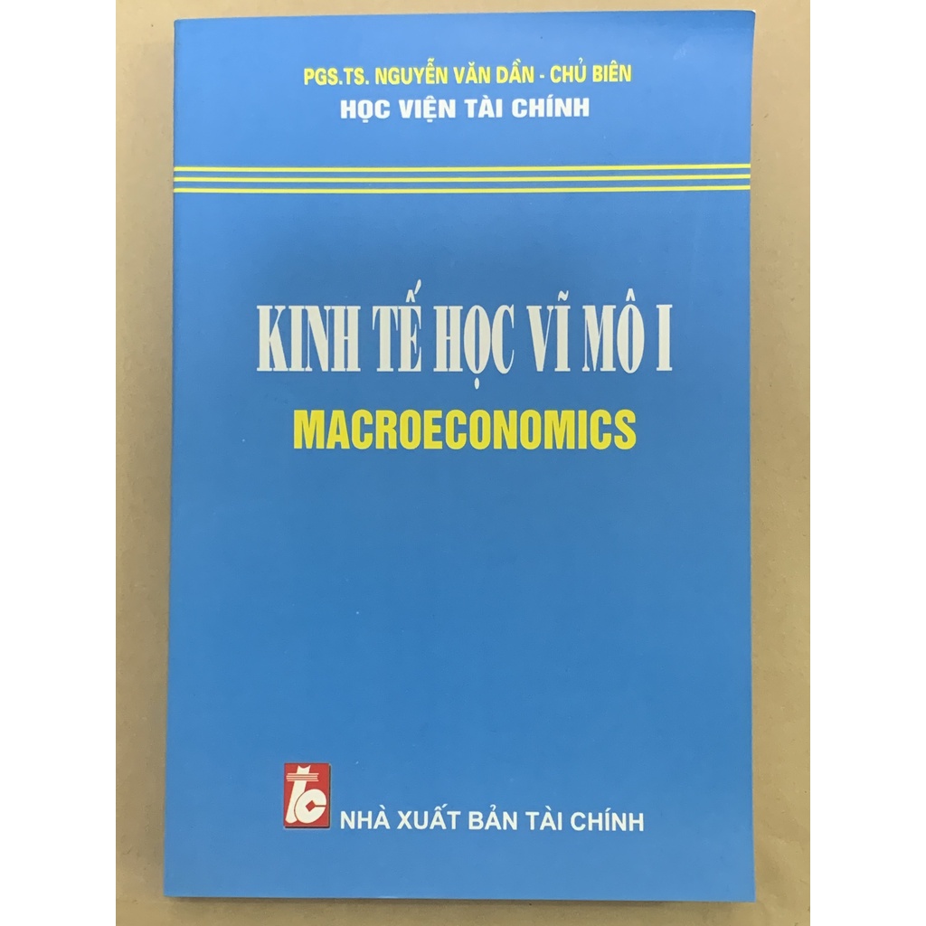 Sách - Kinh Tế Học Vĩ Mô I ( PGS.TS. Nguyễn Văn Dần )