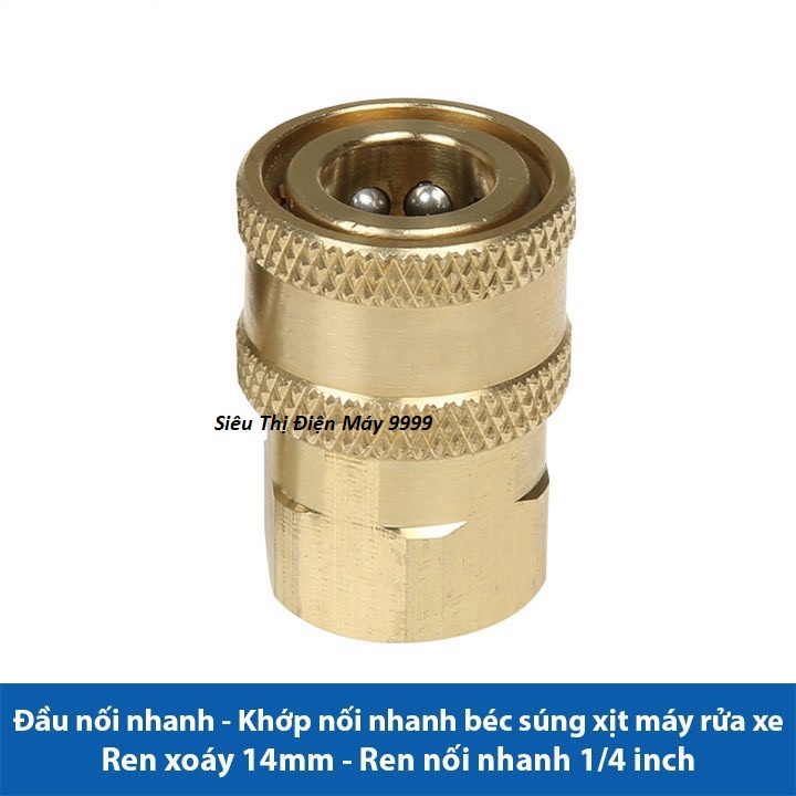 Đầu nối nhanh - Khớp nối nhanh béc súng xịt của máy rửa xe - Đầu cái nối nhanh 1/4 - Ren nối súng 14mm