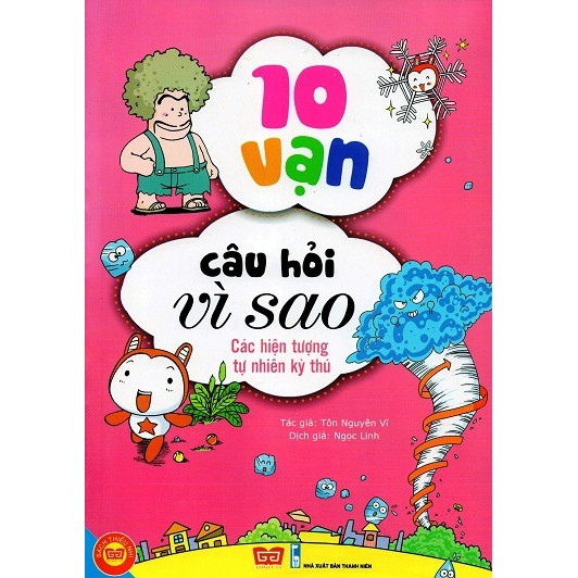 Sách - 10 Vạn Câu Hỏi Vì Sao CÁC HIỆN TƯỢNG TỰ NHIÊN KỲ THÚ