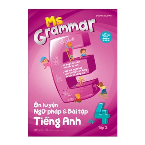 Sách - Ms Grammar Ôn luyện Ngữ pháp và Bài tập tiếng Anh lớp 4 (tập 2)