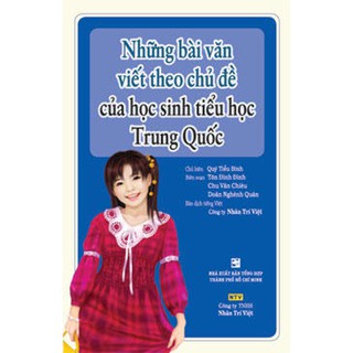 Những Bài Văn Viết Theo Chủ Đề Của Học Sinh Tiểu Học Trung Quốc