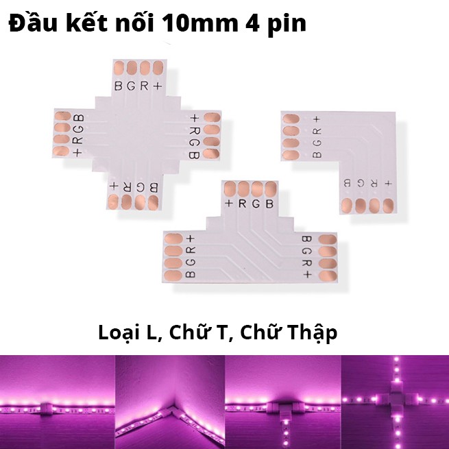 10 đầu kết nối Led chữ L, chữ T, chữ Thập Đầu loại 10mm 4pin – sử dụng cho dây led 5050 loại RGB | BigBuy360 - bigbuy360.vn