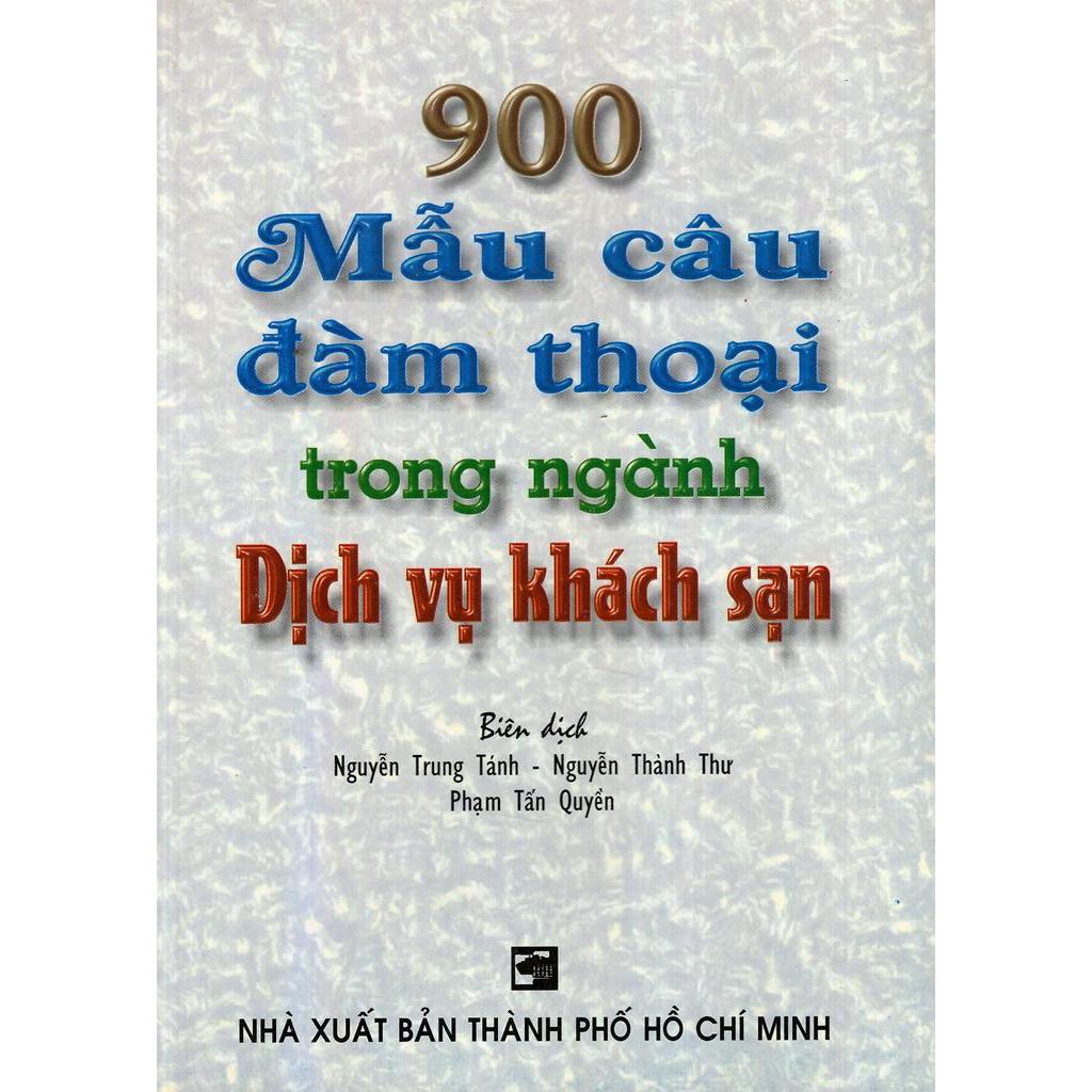 Sách - 900 Mẫu Câu Đàm Thoại Trong Ngành Dịch Vụ Khách Sạn