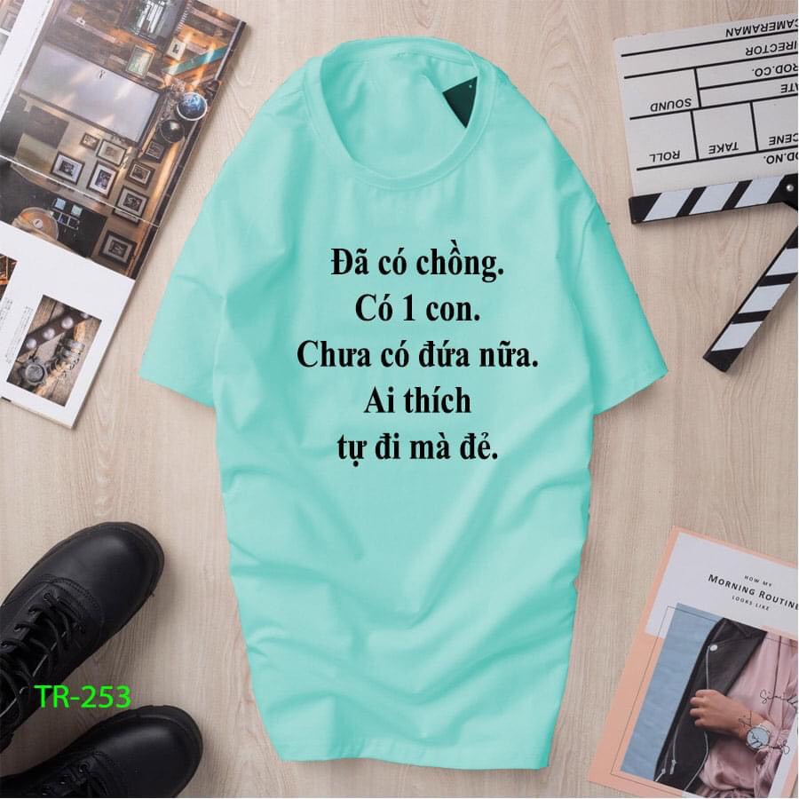 Áo thun nữ ngắn tay cổ tròn in Đã Có Chồng ; Có 1 Con........TR - 253