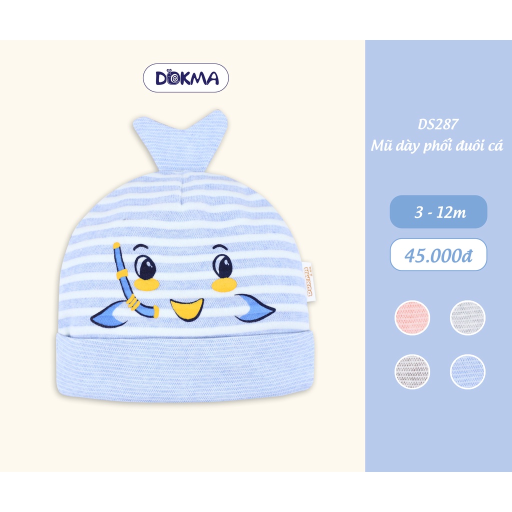 DS287 Mũ cotton dày phối đuôi cá Dokma (3-12M)