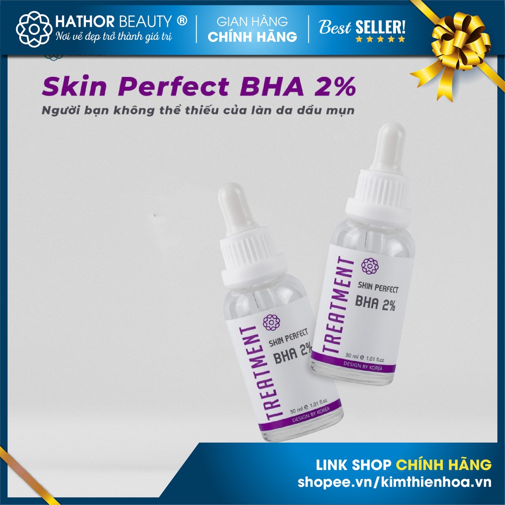 Serum chăm sóc da dầu, da mụn, lỗ chân lông to SKIN PERFECT BHA 2% | Hathor Beauty (Kim Thiên Hoa)