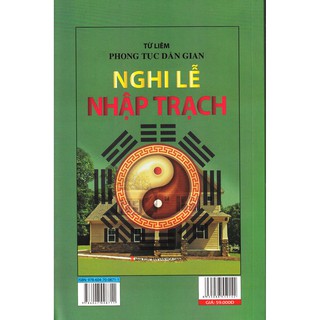Phong Tục Dân Gian - Nghi Lễ Nhập Trạch