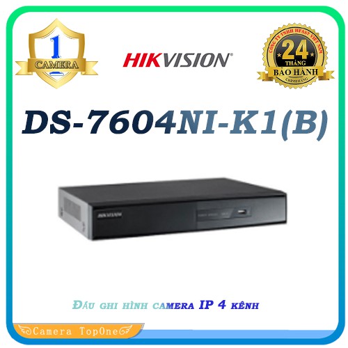 Đầu ghi hình DS-7604NI-K1(B) chính hãng bảo hành 24 tháng