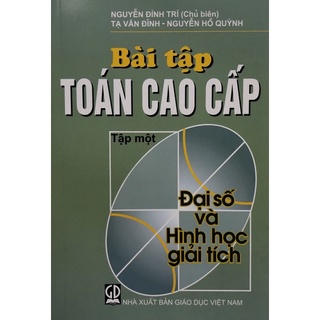 Sách - Bài tập Toán cao cấp Tập 1: Đại số và Hình học giải tích