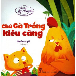 Bé Tập Kể Chuyện - Chú Gà Trống Kiêu Căng