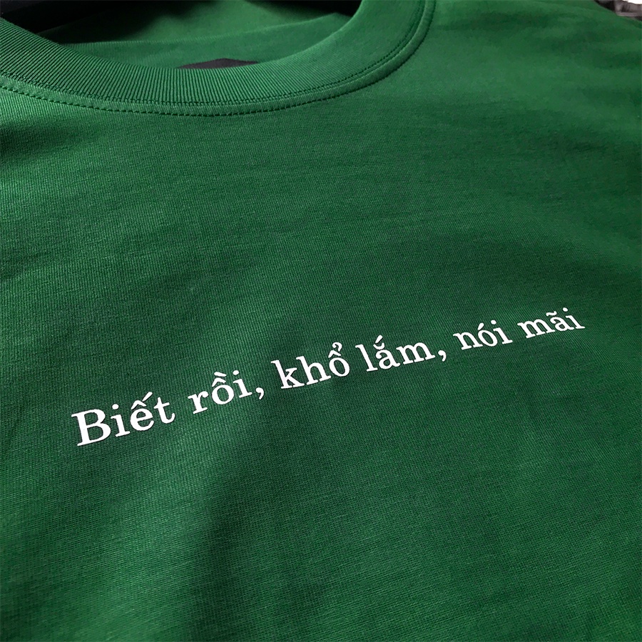 Áo thun outside 100% Cotton in | Biết rồi, khổ lắm, nói mãi | form oversize Tee5