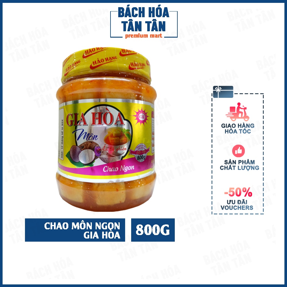 Chao môn ngon hiệu Gia Hòa, hũ đại 800g (chay mặn đều dùng được)