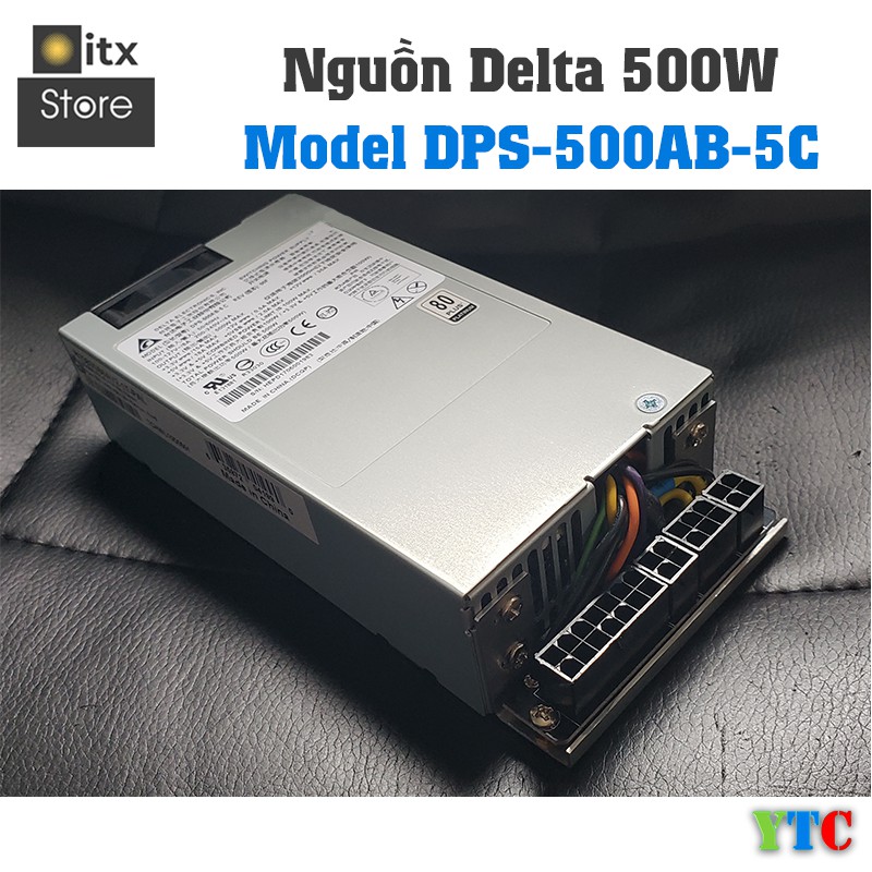 [ITX Store] - Nguồn Flex Delta 500w - Module - ZIN (tem trắng) YTC