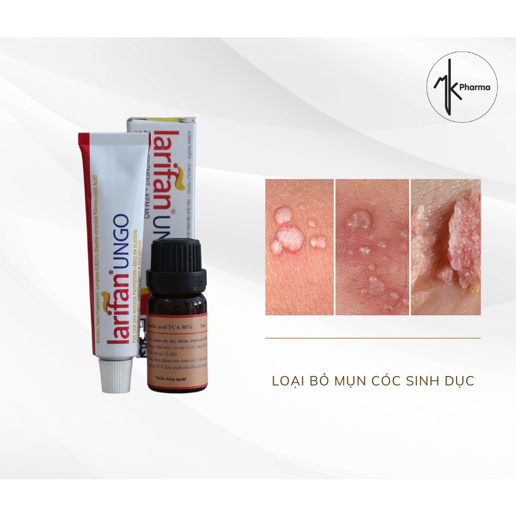 Combo Larifan + Acid Trichloracetic 80% (TCA) | loại bỏ sùi mào gà, mụn cóc sinh dục và ngăn tái phát hiệu quả