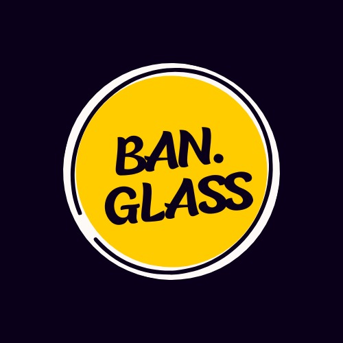 Ban.glass
