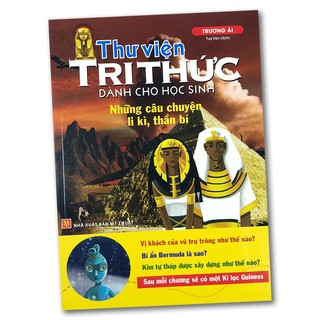 Sách-Thư viện tri thức dành cho Học sinh - Những câu chuyện li kỳ, thần bí
