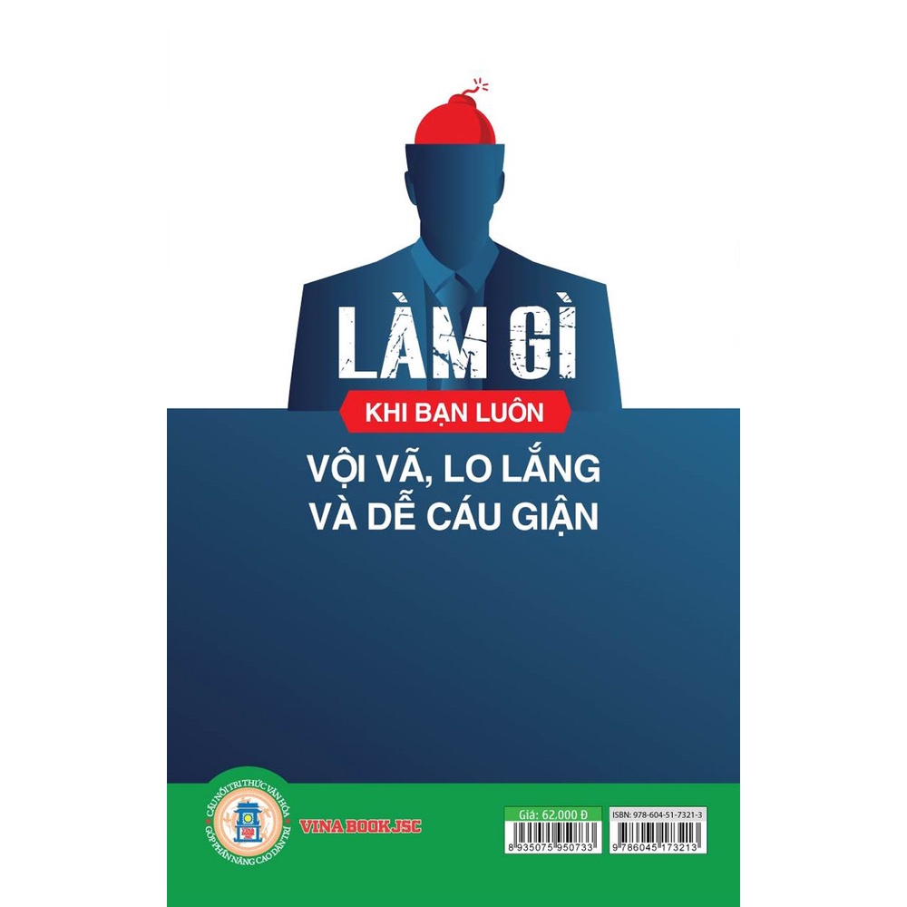 Sách - Làm Gì Khi Bạn Luôn Vội Vã, Lo Lắng Và Dễ Cáu Giận