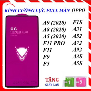 [HOT] KÍNH CƯỜNG LỰC OG FULL MÀN OPPO A9 (2020)/A8 (2020)/A5( 2020)/F11 PRO/F11/F9/F5/F1S/A59/A31/A3S/A5S/A52/A72/A92