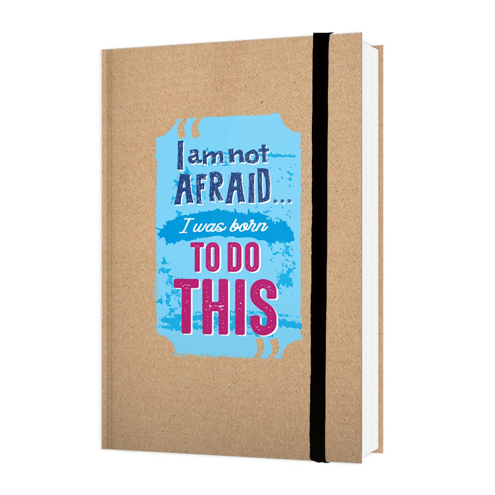 Sổ Tay/ Notebook:  I Am Not Afraid - I Was Born To Do This (Gáy Vuông)