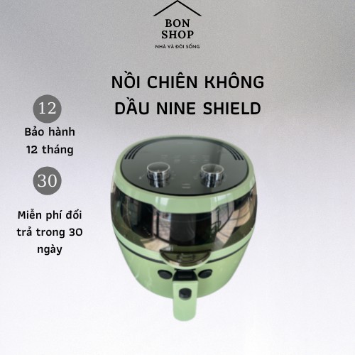 Nồi chiên không dầu Nine Shield 8l, bảo vệ sức khoẻ, bảo hành 12 tháng