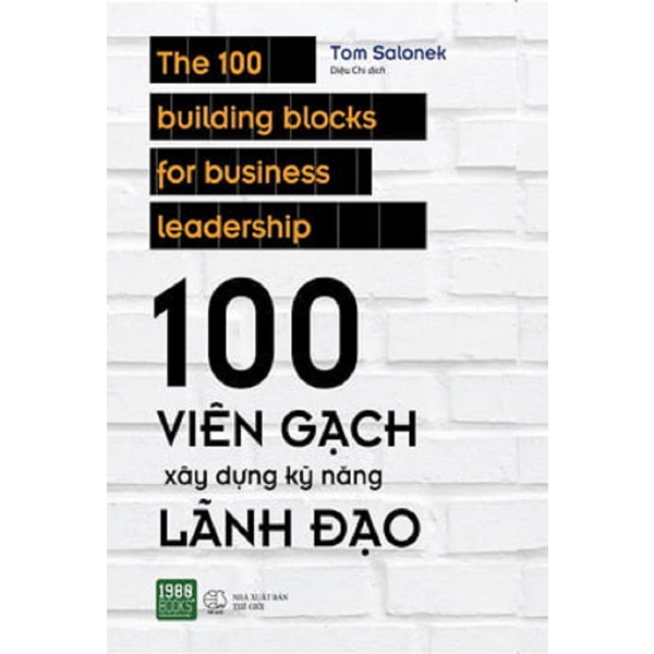 Sách - 100 Viên Gạch Xây Dựng Kỹ Năng Lãnh Đạo (Tom Salonek- 1980)