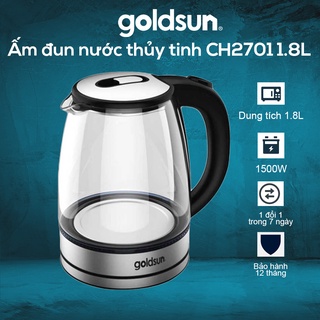 ẤM SIÊU TỐC, ẤM ĐUN NƯỚC THỦY TINH GOLDSUN CH2701 1.8 LÍT - BẢO HÀNH 12 THÁNG, lỗi đỏi mới trong 7 ngày