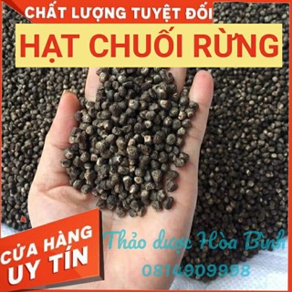 Hạt Chuối Hột Rừng - Bột hạt chối hột rừng nguyên chất - 1kg - hàng mới, sạch, khô