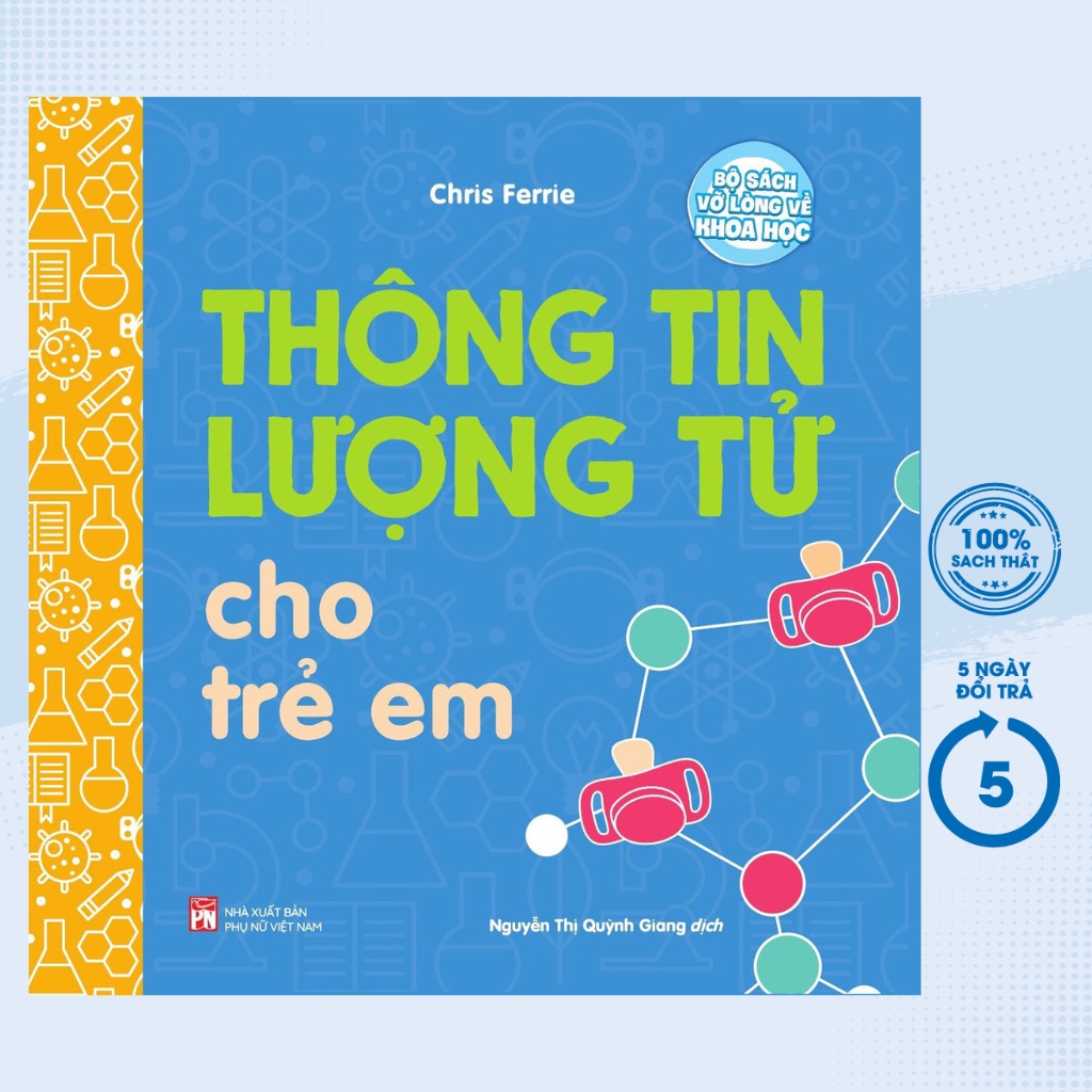 Sách - Bộ Sách Vỡ Lòng Về Khoa Học - Thông Tin Lượng Tử Cho Trẻ Em - PNU