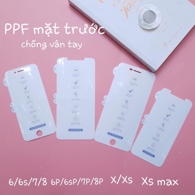 Miếng dán PPF Full màn nhámChống vân tay MẶT TRƯỚC + SAU Iphone 7, 8,7 Plus,8 Plus,XS,XS Max,XR,Iphone 11, 11 Pro Max