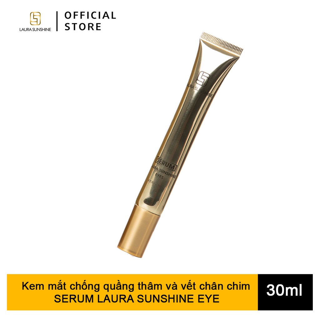 Serum mắt chống quầng thâm mắt và vết chân chim Serum Laura Sunshine Eyes Nhật Kim Anh 30g