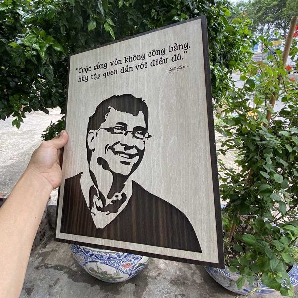 Tranh gỗ Decor tạo động lực Bill Gates &quot;Cuộc sống vốn dĩ không công bằng, hãy tập quen dần với điều đó&quot;