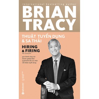 Sách > Thuật Tuyển Dụng Và Sa Thải - Brian Tracy (Tái Bản Mới Nhất, Alpha Books)