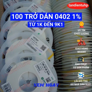100 CHIẾC ( 50 Con một dây x 2 dây ) TRỞ DÁN 0402 SAI SỐ 1% TỪ 1K đến 9K1. MỖI LOẠI 100 CHIẾC